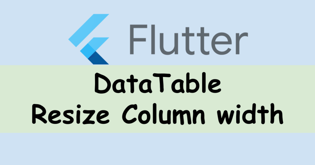 flutter-resize-table-column-by-dragging-technical-feeder