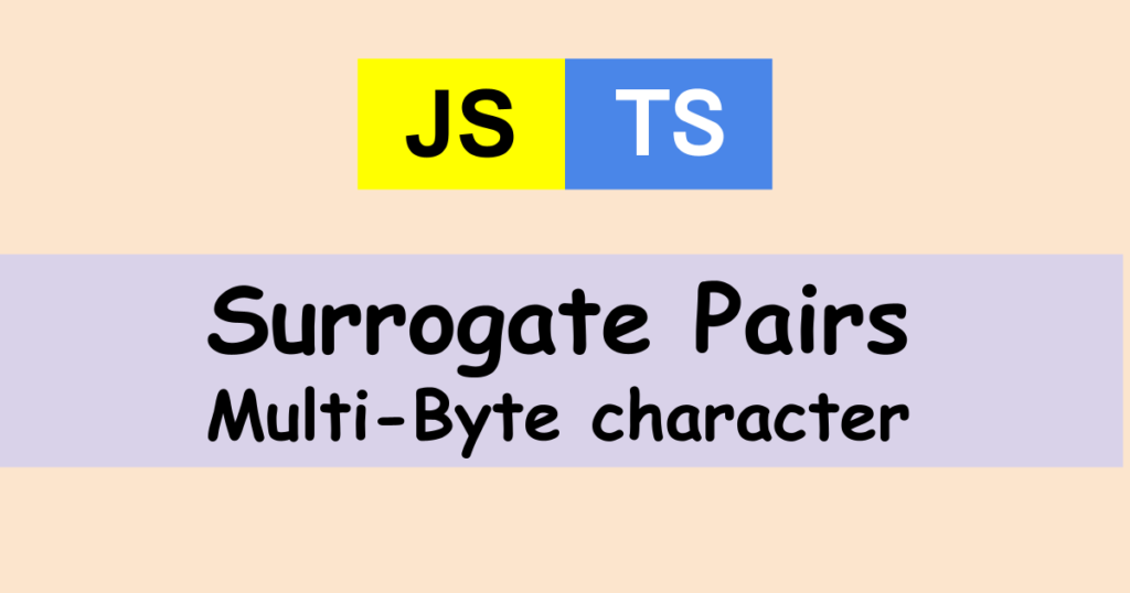 javascript-typescript-handling-surrogate-pairs-technical-feeder